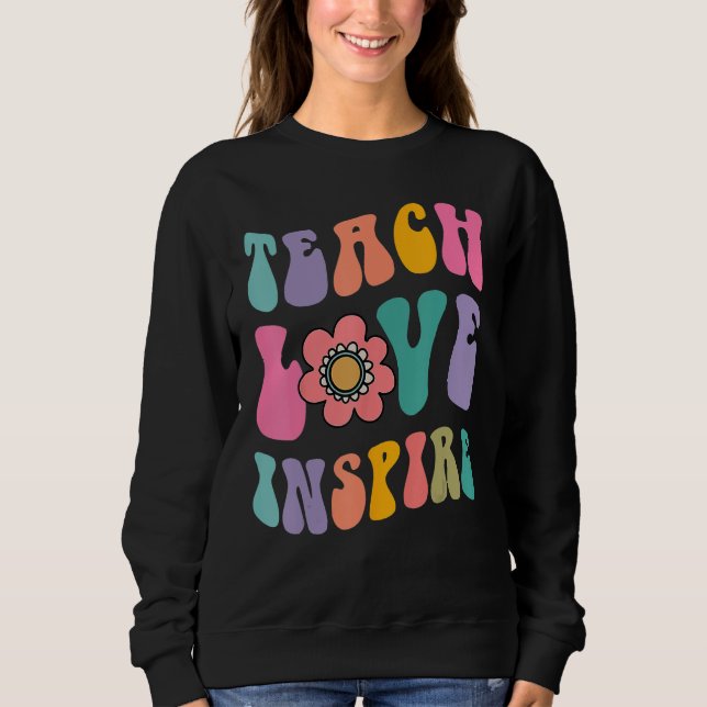 Sweatshirt Back To School Teach Love Inspire Retro Teachers C (Devant)