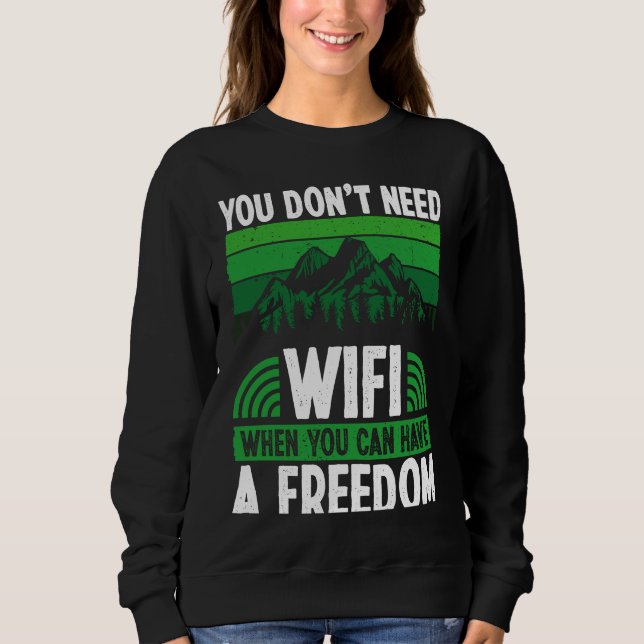 Sweatshirt Back You Don´t Need Wifi When You Can Have Freedom (Devant)