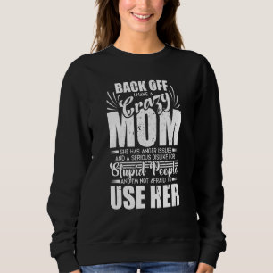 Sweatshirt Backing Off J'ai une maman folle Je n'ai pas peur