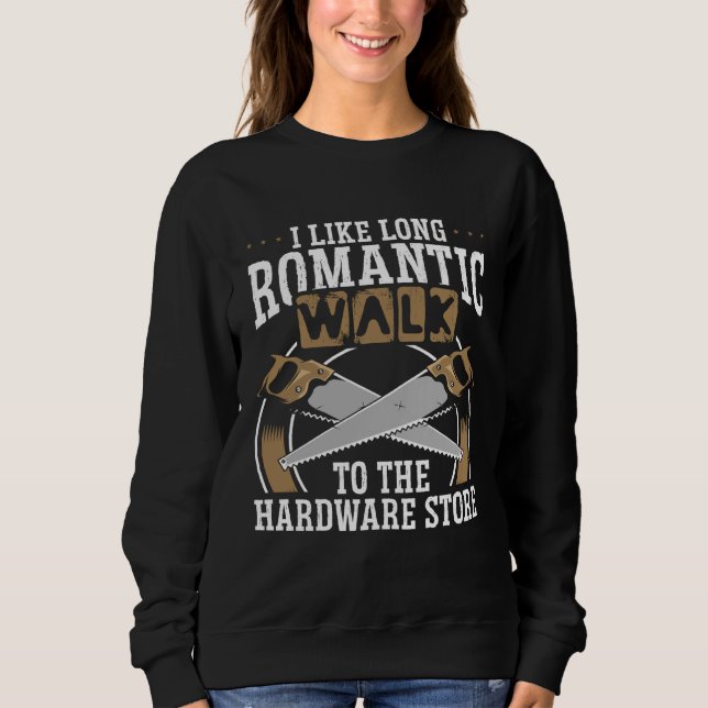 Sweatshirt Backprint I Like Long Romantic Walks To The Hardwa (Devant)