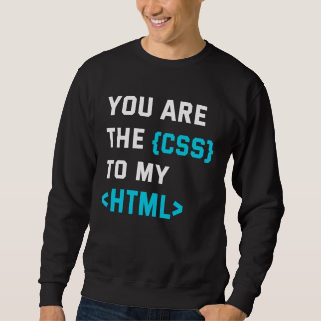 Sweatshirt Backprint vous êtes le CSS de mon html (Devant)