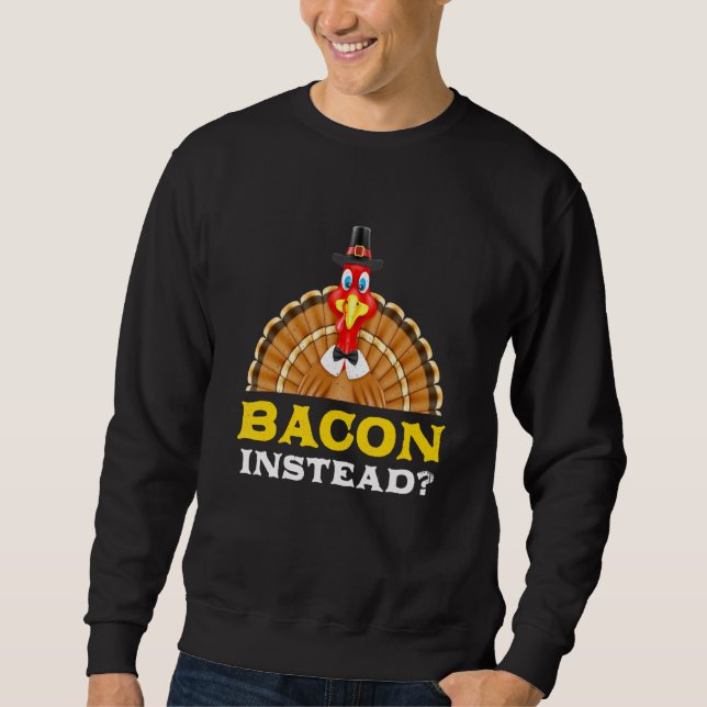 Sweatshirt Bacon au lieu Thankgiving Bacon Black Friday (Devant)