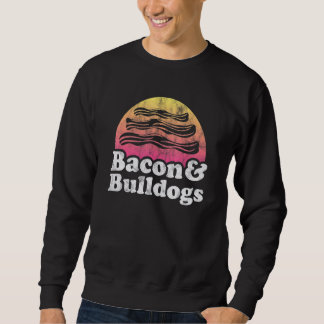 Sweatshirt Bacon Et Bulldogs Ou Bulldog