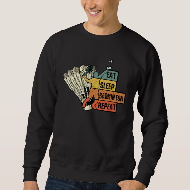 Sweatshirt Badminton Racquet Sport Strokes Eat Sleep Repeat (Devant)