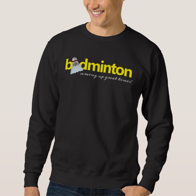 Sweatshirt Badminton Shuttlecock Birdie Word Art Serving ... (Devant)