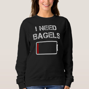 Sweatshirt Bagel de nourriture Brunch J'ai besoin de Bagels