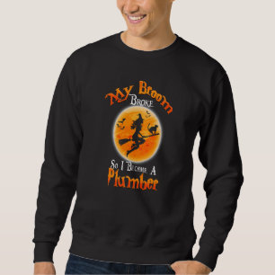 Sweatshirt Balai Cassé Alors Je Suis Devenu Un Plombier Costu