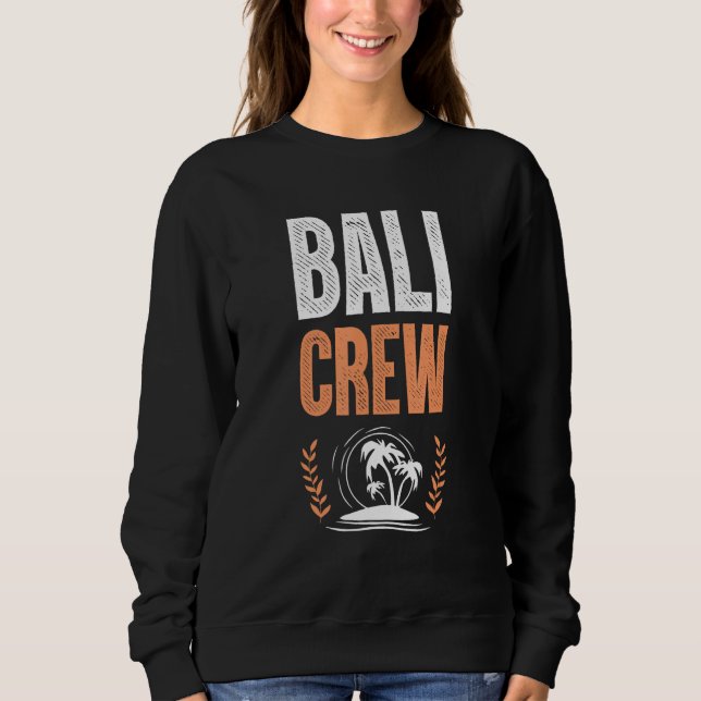 Sweatshirt Bali Crew  Travel Quote (Devant)