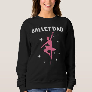 Sweatshirt Ballet Cool Pour Papa Père Ballerine Danse Ballet 