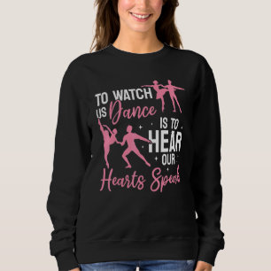 Sweatshirt Ballet Dancer Ballerina Pour nous regarder Danse
