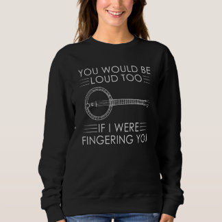 Sweatshirt Banjo Tu Serais Aussi Formidable Si J'Avais Des Do