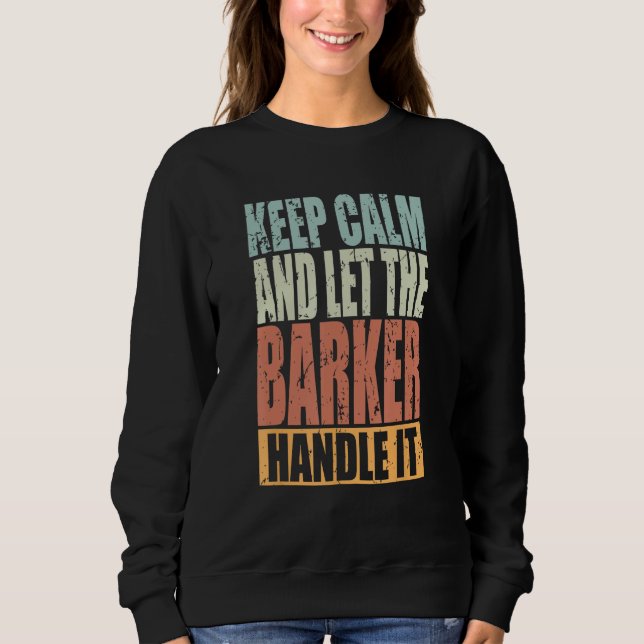 Sweatshirt Barker Keep Calm and let the Barker handle it (Devant)