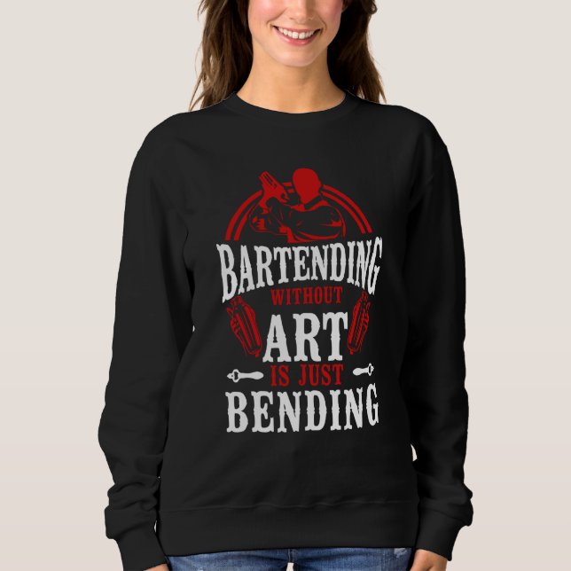 Sweatshirt Bartender Mixologist Bartending Without Is Just Be (Devant)