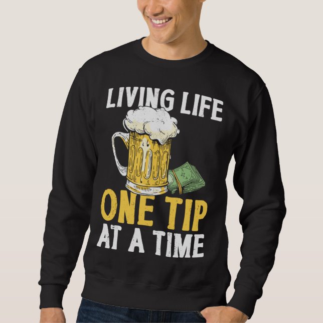 Sweatshirt Bartender Mixologist Living Life One Tip At A Time (Devant)