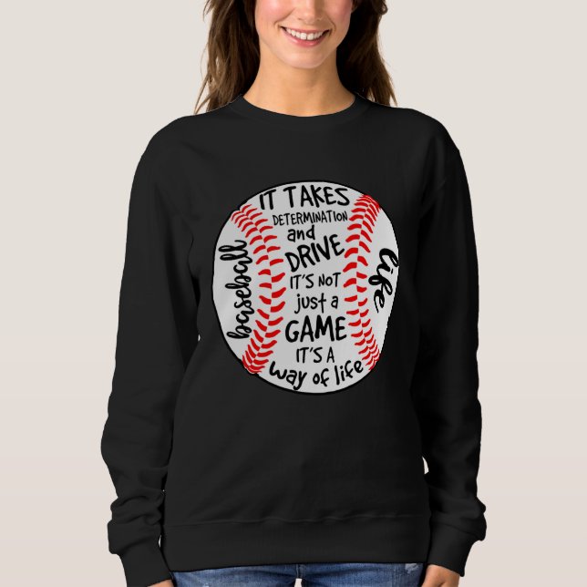 Sweatshirt BASEBALL LIFE It takes determination and drive (Devant)