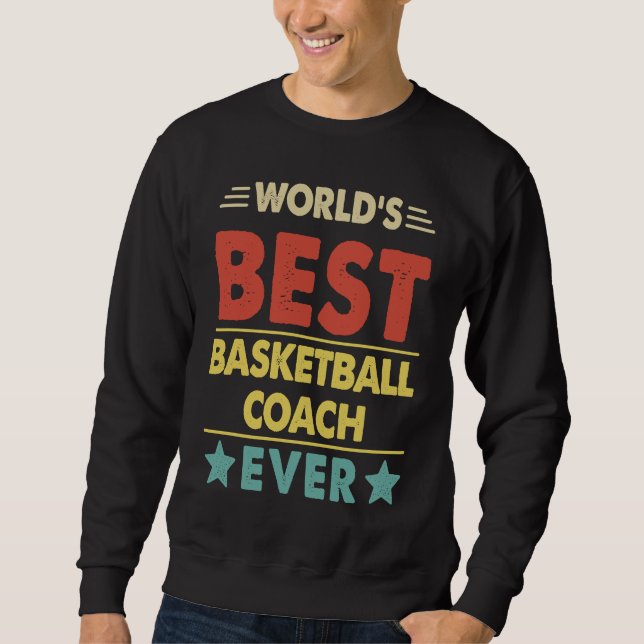 Sweatshirt Basketball Coach World's Best Basketball Coach Eve (Devant)