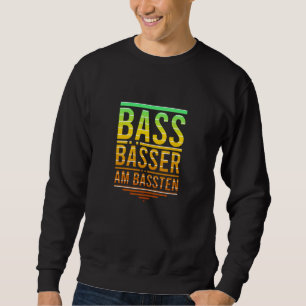 Sweatshirt Bass Basses Le Meilleur Pour Les Joueurs De Bass