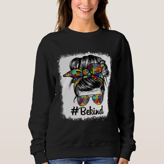 Sweatshirt Be Kind Autism Awareness Messy Bun Choose Kindness (Devant)