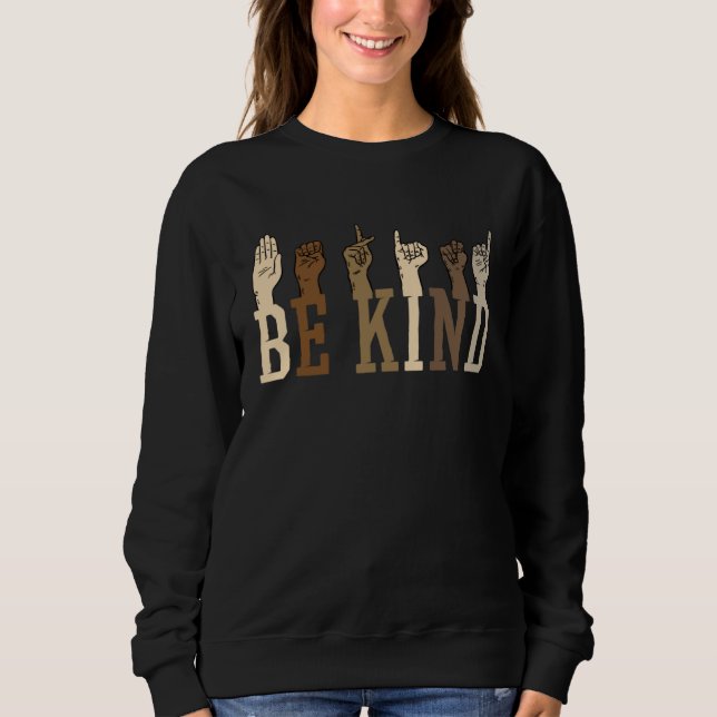 Sweatshirt Be Kind Sign Language Hand Talking Teachers Interp (Devant)