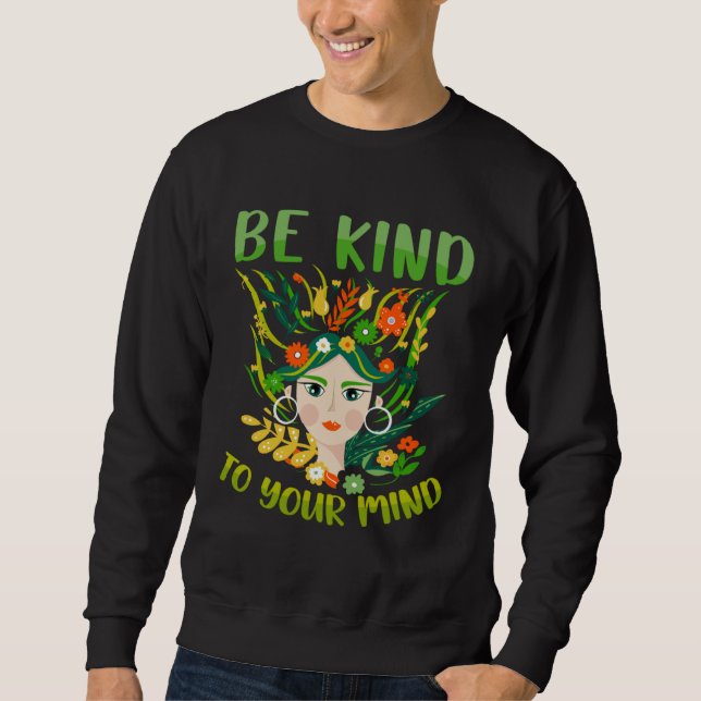 Sweatshirt Be Kind To Your Mind Mental Health Matters Awarene (Devant)
