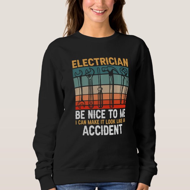 Sweatshirt Be Nice To Me  Lineman Electrician Electrical Engi (Devant)