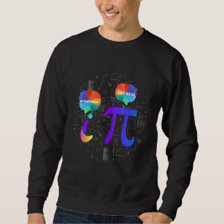 Sweatshirt Be Rational Math Humor Pi and i Talking