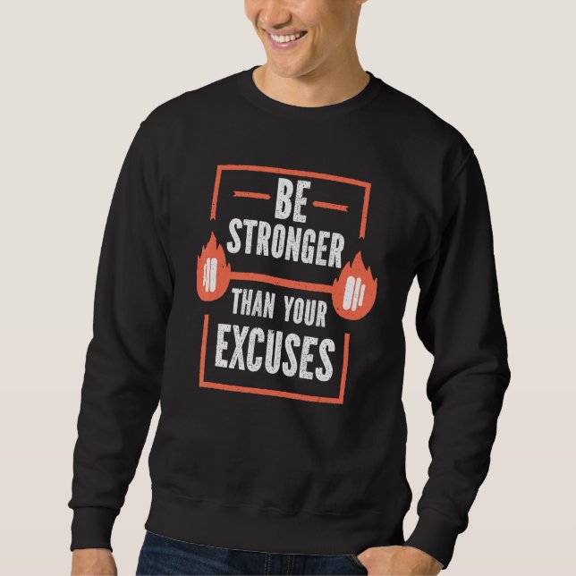 Sweatshirt Be Stronger Than Your Excuses Fitness Gym (Devant)