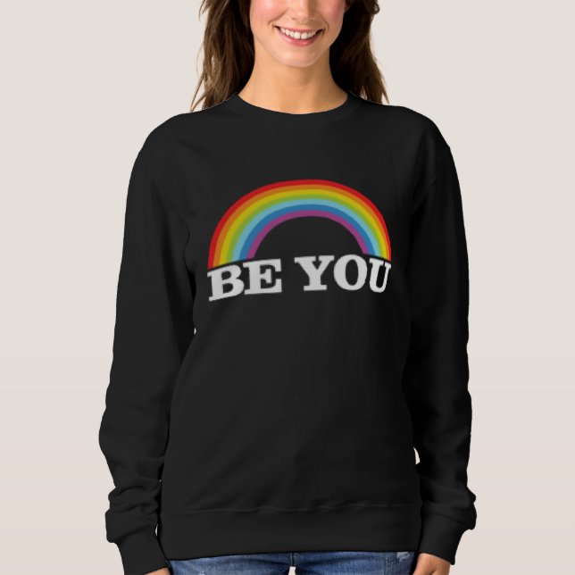 Sweatshirt Be You  Rainbow LGBT LGBTQ  CSD (Devant)