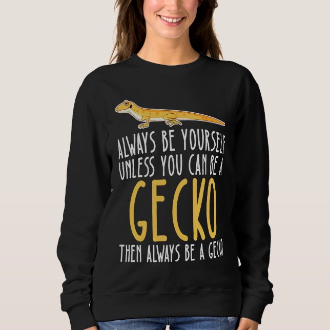 Sweatshirt Be Yourself Always And Be A Gecko (Devant)