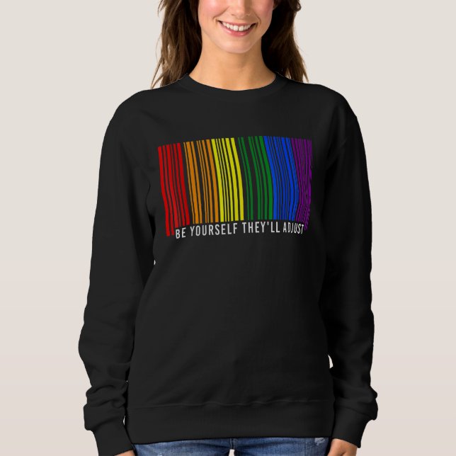 Sweatshirt be yourself they ll adjust lgbt flag gay pride mon (Devant)