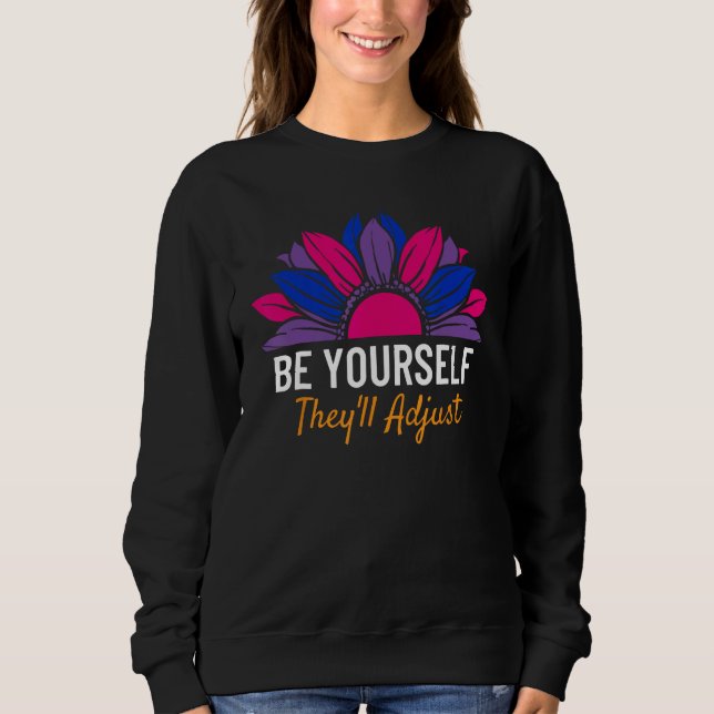 Sweatshirt Be Yourself They ll Adjust LGBTQ Bisexual Flag Gay (Devant)