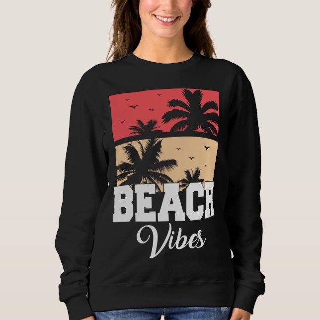 Sweatshirt Beach Vibes Vacation Beach Summer (Devant)