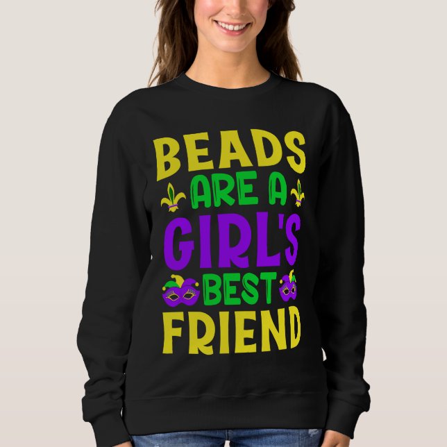 Sweatshirt Beads Are A Girls Best Friend Mardi Gras (Devant)