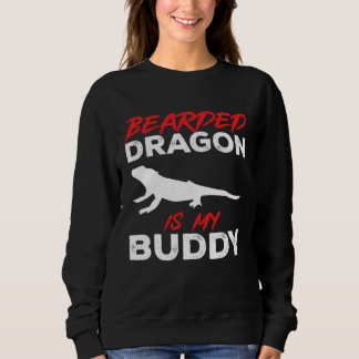 Sweatshirt Bearded Dragon Is My Buddy Beardie Lizard Reptile 