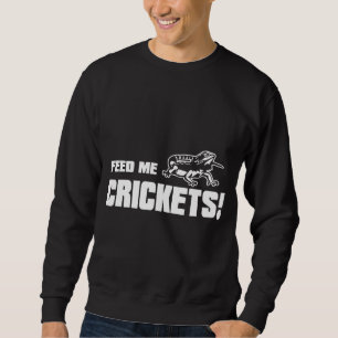 Sweatshirt Beardie Me Nourrir Crickets Nourriture Pour Le Dra