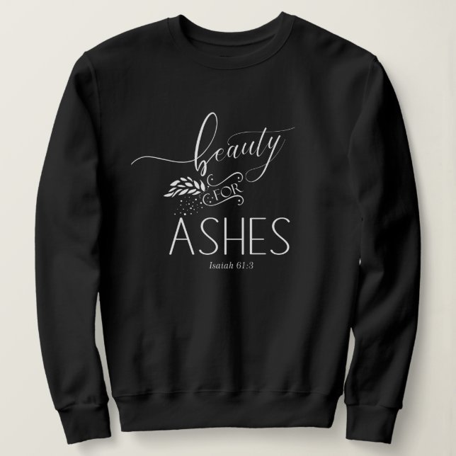 Sweatshirt Beauté des cendres Bible chrétienne Verse Sweatshi (Design devant)