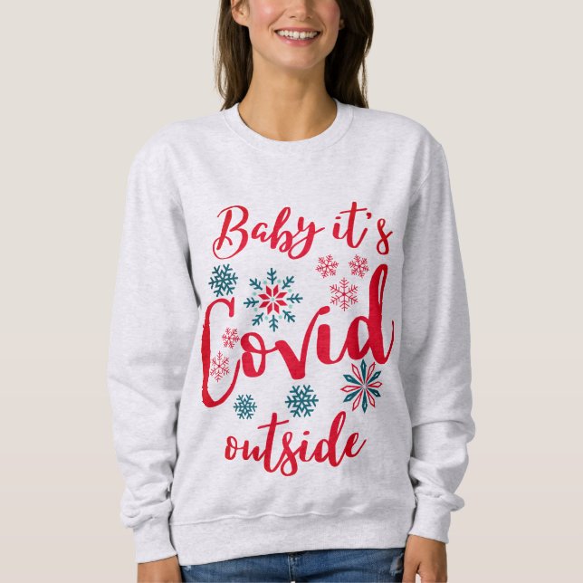 Sweatshirt Bébé Son Covid Dehors - Bébé Son Froid Dehors (Devant)