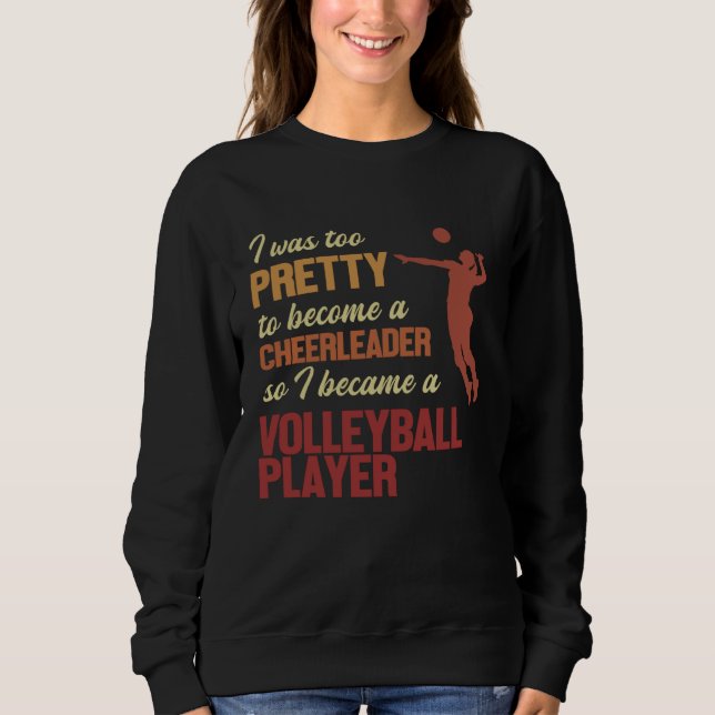 Sweatshirt Became a Volleyball Player Team Player Coach Volle (Devant)