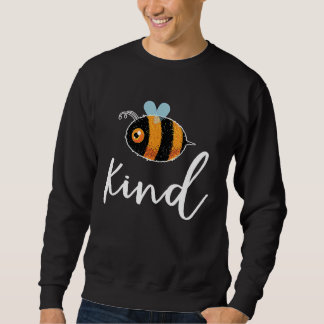 Sweatshirt Bee Be Kind Cute  Inspirational Motivational