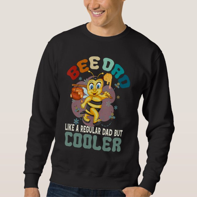 Sweatshirt Bee Dad Like a Regular Dad But Cooler Bee Lover Ho (Devant)