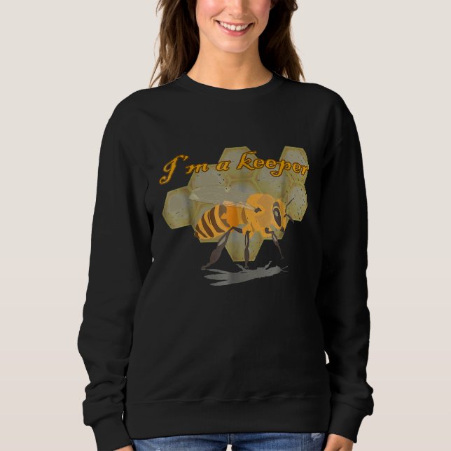 Sweatshirt Beekeeper Honey Bee I A Keeper (Devant)