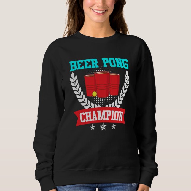 Sweatshirt Beer Pong Champion Beer Pong Party Beer Pong  2 (Devant)