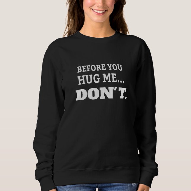 Sweatshirt Before You Hug (Devant)