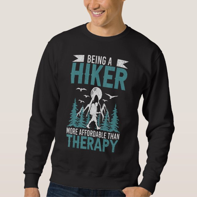 Sweatshirt Being A Hiker Is Therapy   Hiking Adventure Trip G (Devant)