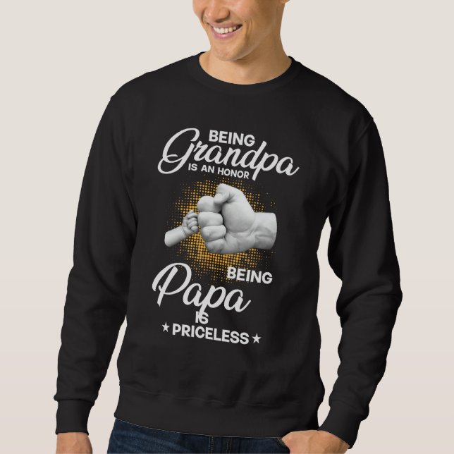 Sweatshirt Being Grandpa Is An Honor Being Papa Is Priceless (Devant)
