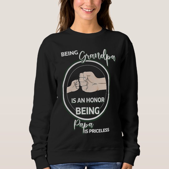 Sweatshirt Being Grandpa Is An Honor Being Papa Is Priceless  (Devant)