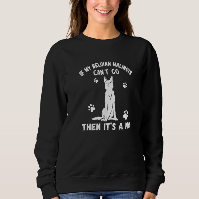Sweatshirt Belgian Malinois Can Go Police Dog Owner Belgian S (Devant)