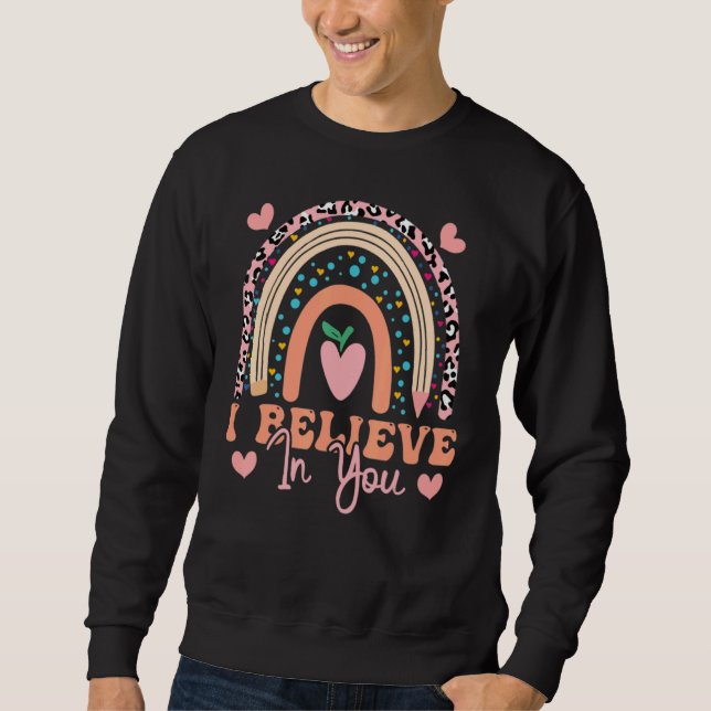 Sweatshirt Believe In You Teacher Testing Day (Devant)