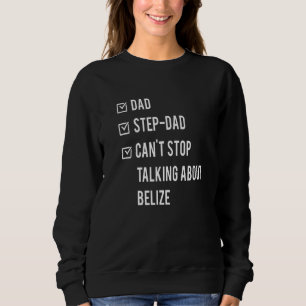 Sweatshirt Belizean Step Papa Belize Né Papa Fête des pères