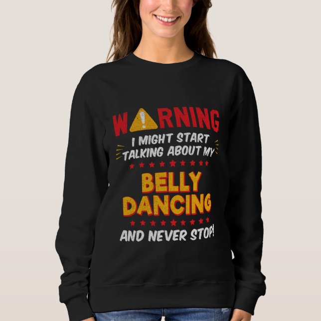 Sweatshirt Belly Dancing Belly Dancer Joke Graphic (Devant)